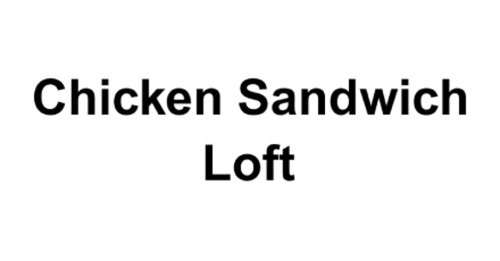 Chicken Sandwich Loft