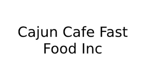Cajun Cafe Fast Food Inc