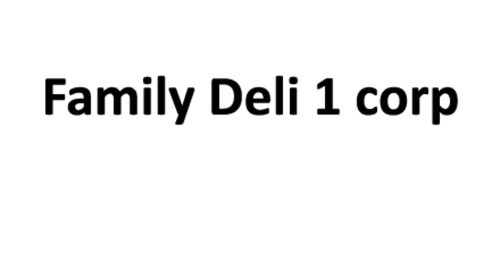 Family Deli 1 Corp