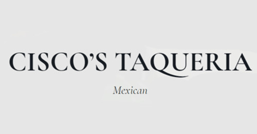 Ciscos Taqueria