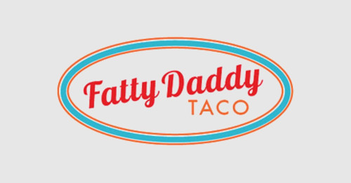 Fatty Daddy Taco