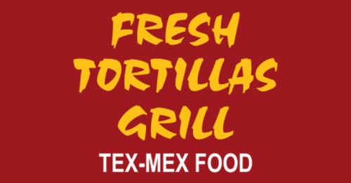 Fresh Tortillas Grill Tex-mex Food