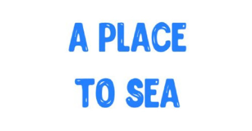 The Place To Sea