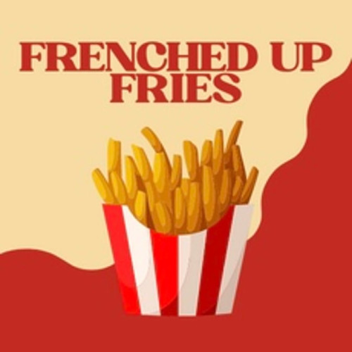 Frenched Up Fries