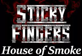 Sticky Fingers House Of Smoke