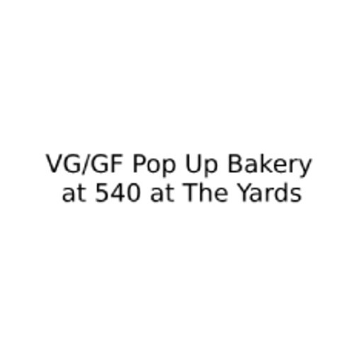 Vg/gf Pop Up Bakery At 540 At The Yards