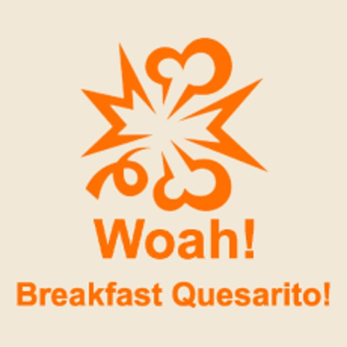 Woah! Breakfast Quesarito!