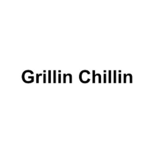 Grillin Chillin